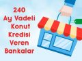240-ay-vadeli-konut-kredisi-veren-bankalar