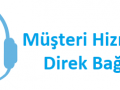 Müşteri-Hizmetlerine-Direk-Bağlanma