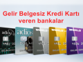 gelir_belgesiz_kredi_karti_veren_bankalar
