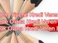 kirmizi-kalem-yiyene-kredi-veren-banka