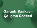 Garanti-Bankası-Çalışma-Saatleri