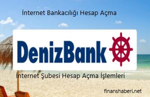 Denizbank İnternet Bankacılığı Hesap Açma