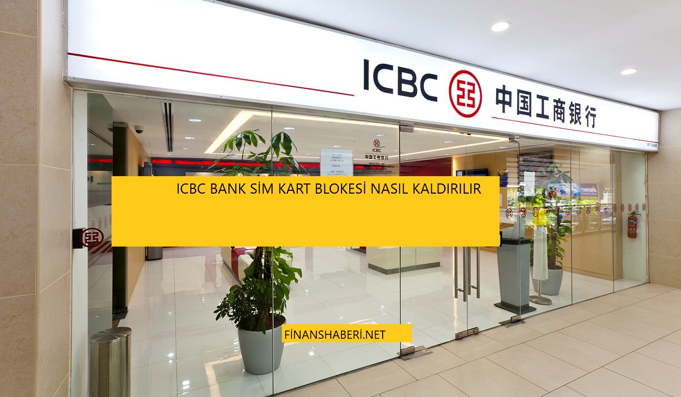 ICBC BANK SİM BLOKE