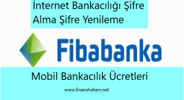 FİBABANKA İnternet Bankacılığı Şifre Alma
