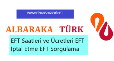 Albaraka Türk EFT Ücretleri ve Saatleri 2020