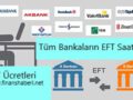 Tüm Bankaların eft saatleri