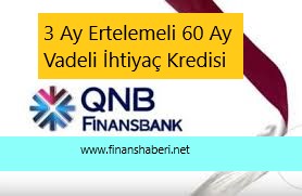 QNB Finansbank 3 Ay Ertelemeli İhtiyaç Kredisi 2020