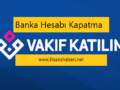 vakıf-katılım-hesap-kapatma-nedir
