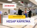 akbank_hesap_silme