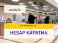 vakifbank-hesap-kapatma