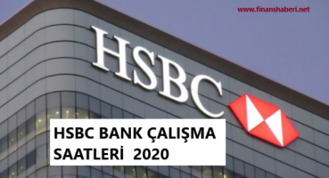 HSBC Çalışma Saatleri 2020