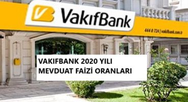Vakıfbank 2020 Mevduat Faizi Oranları