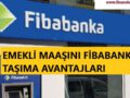 emekli-maaşını-fibabanka-taşıma