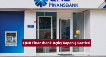 QNB Finansbank Çalışma Saatleri 2021