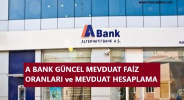 A BANK MEVDUAT FAİZ ORANLARI 2020