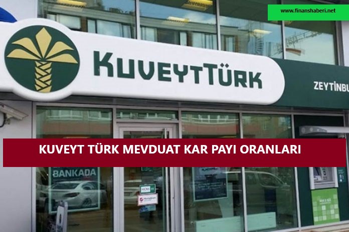 kuveyt turk 2020 mevduat kar payi oranlari finans haberleri kredi haberleri banka haberleri