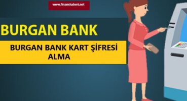 Burgan Bank Kart Şifresi Alma