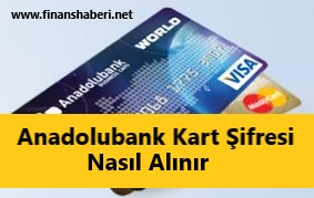 Anadolubank Kart Şifresi Alma