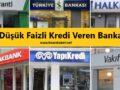En Düşük Faizli Kredi Veren Bankalar