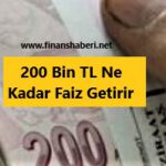 200 bin tl faiz getirisi 2020 www.finanshaberi.net