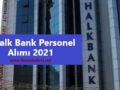 Halkbank personel alımı 2021