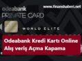 odeabank kredi kartı online alış veriş açma kapama www.finanshaberi.net