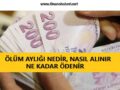 Ölüm aylığı nasıl alınır www.finanshaberi.net