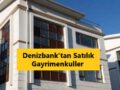 denizbank_satılık_ev_dükkan