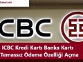 ICBC Temassız Ödeme Açma