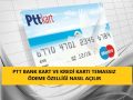 PTT Bank Kart Temassız Ödeme Nasıl Açılır