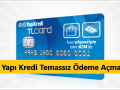 Yapı kredi temassız ödeme açma