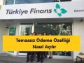 Kredi Kartı Temassız Özelliği Açma