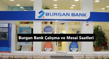 Burgan Bank Çalışma Saatleri