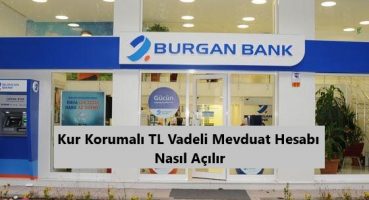 Burgan Bank Kur Korumalı TL Mevduat Hesabı Açma
