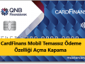 Cardfinans mobil temassız özelliği nasıl açılır