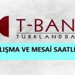 T Bank açılış saatleri