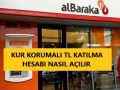 Kur Korumalı TL Katılma Hesabı Açma