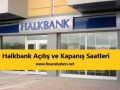 halkbank çalışma saatleri