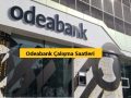 odeabank mesai saatleri
