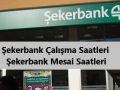 Şekerbank mesai saatleri