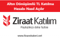 ziraat katılım altın dönüşümlü tl katılma hesabı