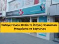 Finans Katılım 30 Bin TL İhtiyaç Finansmanı Hesaplama