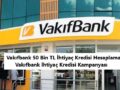 Vakıfbank Bireysel İhtiyaç Kredisi
