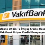 Vakıfbank Bireysel İhtiyaç Kredisi