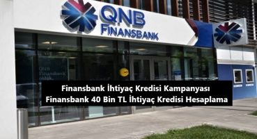 Finansbank 40 Bin TL İhtiyaç Kredisi Kampanyası