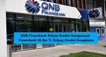 Finansbank 50 Bin TL İhtiyaç Kredisi