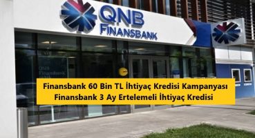 Finansbank 60 Bin TL İhtiyaç Kredisi