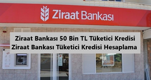 Ziraat bankası 50 bin tl ihtiyaç kredisi hesaplama