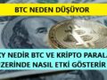 BTC NEDEN DÜŞÜYOR
