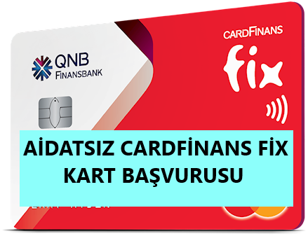 Aidatsız Cardfinans fix kart başvurusu
